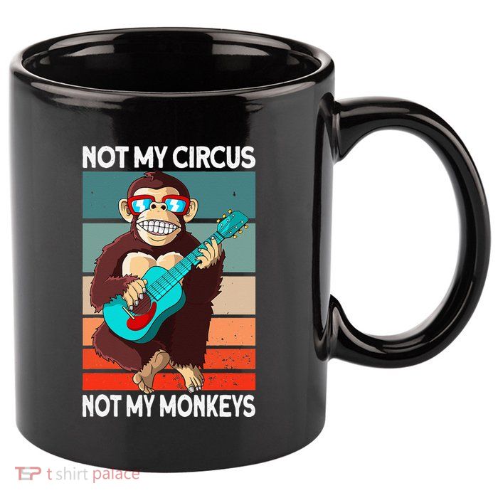 Not My Circus Not My Monkeys Animal Lover 11oz C Handle Ceramic Mug