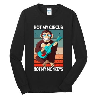 Not My Circus Not My Monkeys Animal Lover Tall Long Sleeve T-Shirt