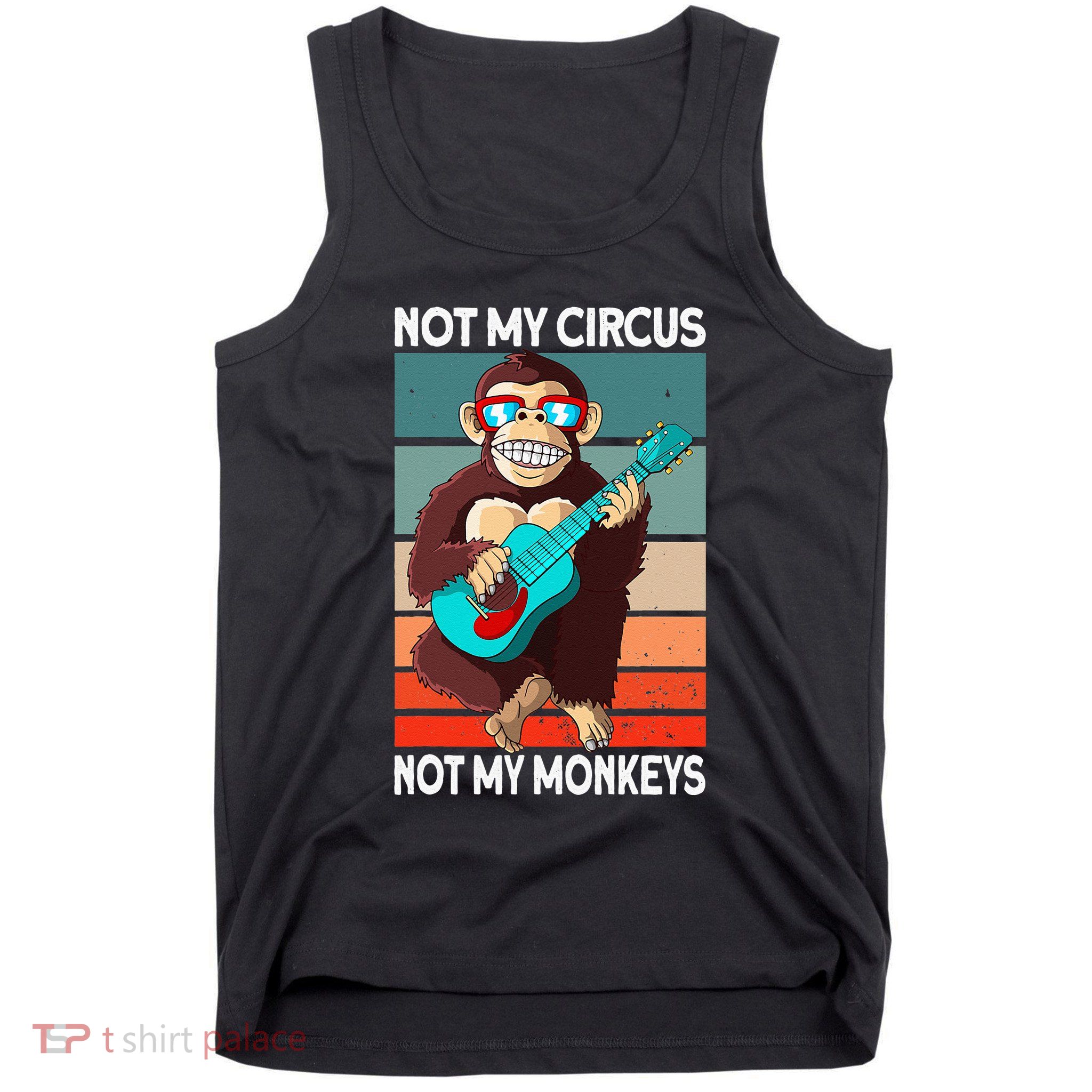 Not My Circus Not My Monkeys Animal Lover Tank Top