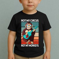 Not My Circus Not My Monkeys Animal Lover Toddler T-Shirt