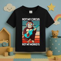 Not My Circus Not My Monkeys Animal Lover Toddler T-Shirt
