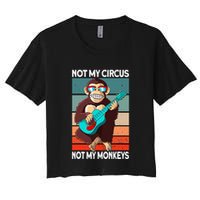 Not My Circus Not My Monkeys Animal Lover Women's Crop Top Tee