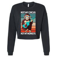 Not My Circus Not My Monkeys Animal Lover Cropped Pullover Crew