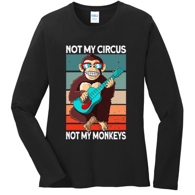 Not My Circus Not My Monkeys Animal Lover Ladies Long Sleeve Shirt