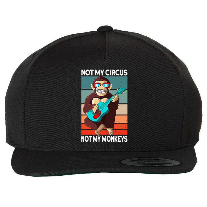 Not My Circus Not My Monkeys Animal Lover Wool Snapback Cap