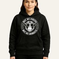 Not My Circus Not My Monkeys Funny Hoodie