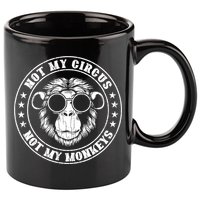 Not My Circus Not My Monkeys Funny 11oz C Handle Ceramic Mug
