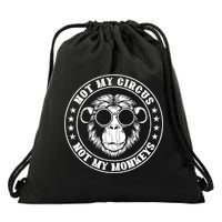 Not My Circus Not My Monkeys Funny Drawstring Bag