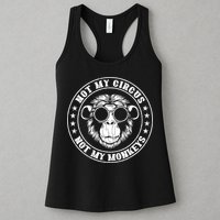 Not My Circus Not My Monkeys Funny Womens Tank Top