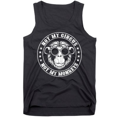 Not My Circus Not My Monkeys Funny Tank Top
