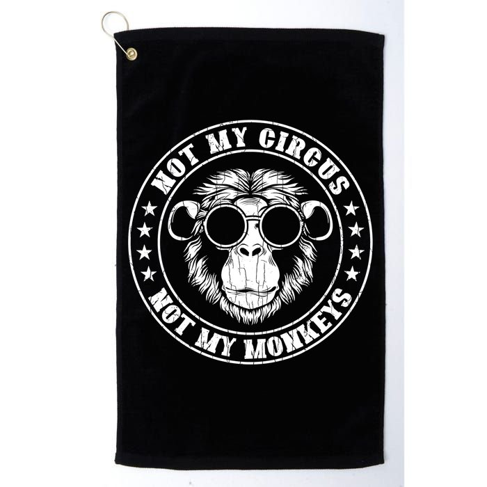 Not My Circus Not My Monkeys Funny Golf Towel