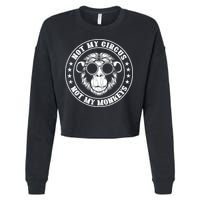 Not My Circus Not My Monkeys Funny Cropped Pullover Crew