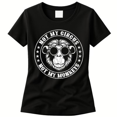 Not My Circus Not My Monkeys Funny Womens T-Shirt