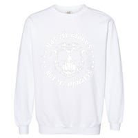 Not My Circus Not My Monkeys Funny Garment-Dyed Sweatshirt