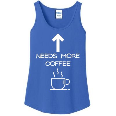 Needs More Coffee Funny Coffee Er Morning Person Funny Gift Ladies Essential Tank