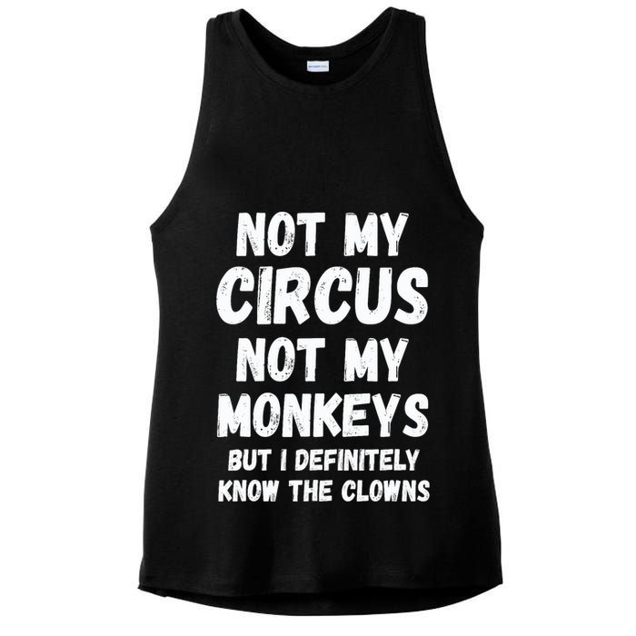 Not My Circus Not My Monkeys But I Definitely Know The Clowns Ladies PosiCharge Tri-Blend Wicking Tank