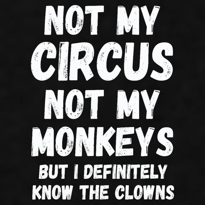 Not My Circus Not My Monkeys But I Definitely Know The Clowns Ladies PosiCharge Tri-Blend Wicking Tank