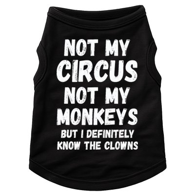 Not My Circus Not My Monkeys But I Definitely Know The Clowns Doggie Tank