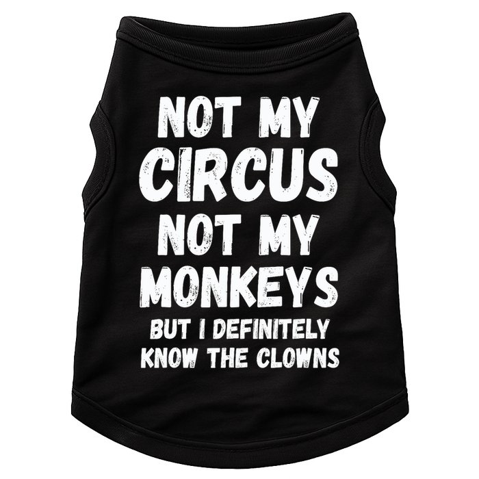 Not My Circus Not My Monkeys But I Definitely Know The Clowns Doggie Tank