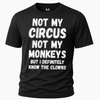 Not My Circus Not My Monkeys But I Definitely Know The Clowns Performance Shirt