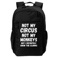 Not My Circus Not My Monkeys But I Definitely Know The Clowns Backpack