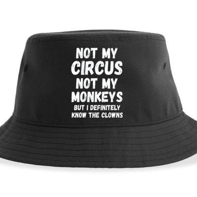 Not My Circus Not My Monkeys But I Definitely Know The Clowns Sustainable Bucket Hat