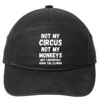 Not My Circus Not My Monkeys But I Definitely Know The Clowns 7-Panel Snapback Hat