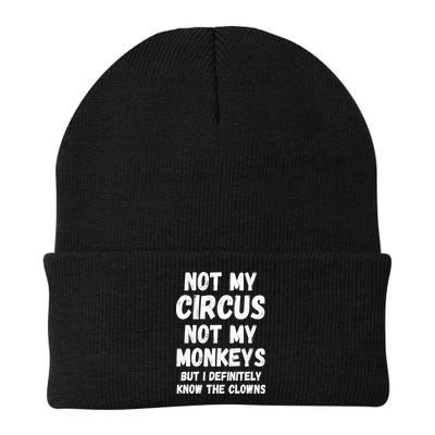 Not My Circus Not My Monkeys But I Definitely Know The Clowns Beanie