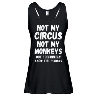 Not My Circus Not My Monkeys But I Definitely Know The Clowns Ladies Essential Flowy Tank