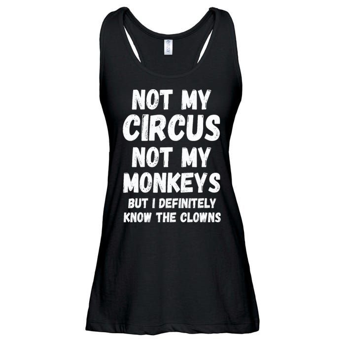 Not My Circus Not My Monkeys But I Definitely Know The Clowns Ladies Essential Flowy Tank