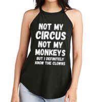 Not My Circus Not My Monkeys But I Definitely Know The Clowns Women's Perfect Tri Rocker Tank