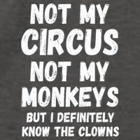 Not My Circus Not My Monkeys But I Definitely Know The Clowns Vector Backpack