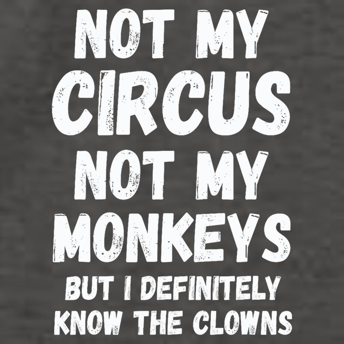 Not My Circus Not My Monkeys But I Definitely Know The Clowns Vector Backpack