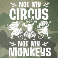 Not My Circus Not My Monkeys Saying Animal Lover Monkey Legacy Tie Dye Trucker Hat