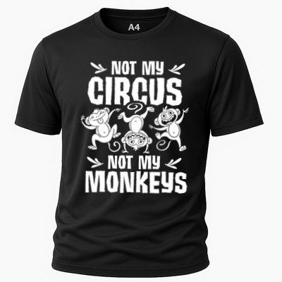 Not My Circus Not My Monkeys Saying Animal Lover Monkey Performance Shirt