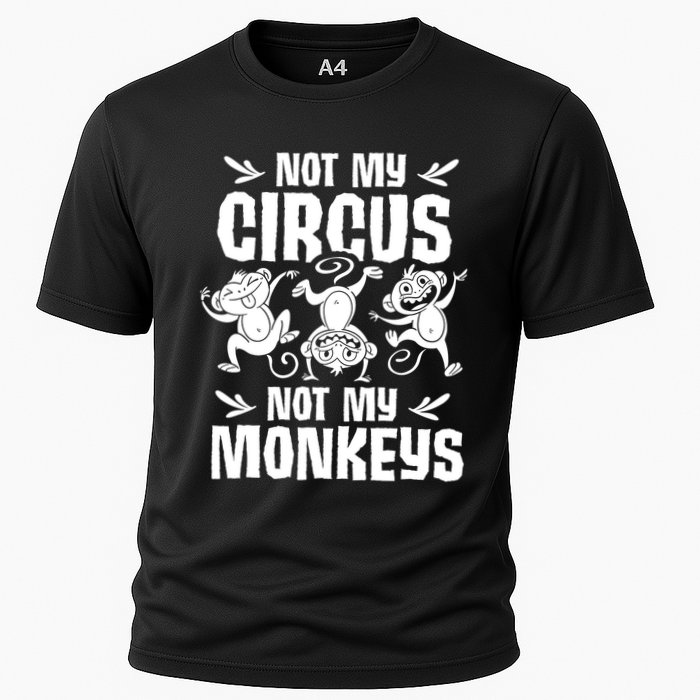 Not My Circus Not My Monkeys Saying Animal Lover Monkey Performance Shirt