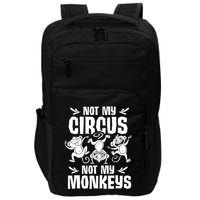 Not My Circus Not My Monkeys Saying Animal Lover Monkey Impact Tech Backpack