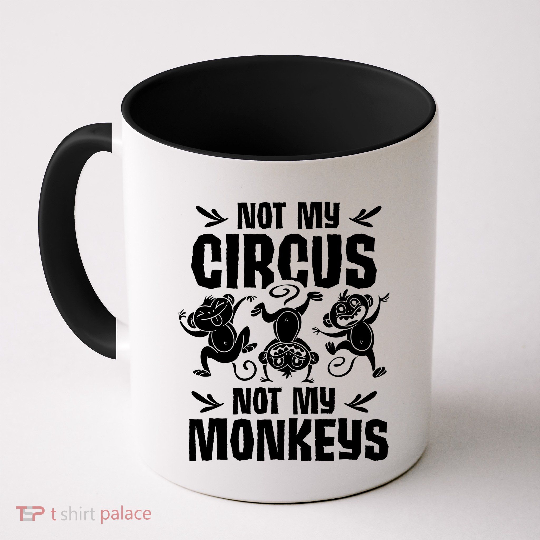 Not My Circus Not My Monkeys Saying Animal Lover Monkey Mug