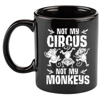 Not My Circus Not My Monkeys Saying Animal Lover Monkey 11oz C Handle Ceramic Mug