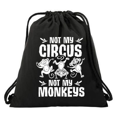 Not My Circus Not My Monkeys Saying Animal Lover Monkey Drawstring Bag