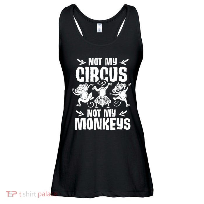Not My Circus Not My Monkeys Saying Animal Lover Monkey Ladies Essential Flowy Tank