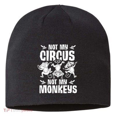 Not My Circus Not My Monkeys Saying Animal Lover Monkey Sustainable Beanie