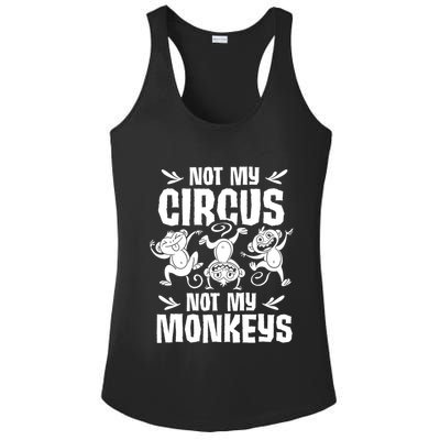 Not My Circus Not My Monkeys Saying Animal Lover Monkey Ladies PosiCharge Competitor Racerback Tank