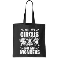 Not My Circus Not My Monkeys Saying Animal Lover Monkey Bag