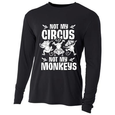 Not My Circus Not My Monkeys Saying Animal Lover Monkey Cooling Performance Long Sleeve Crew