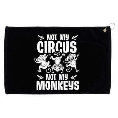 Not My Circus Not My Monkeys Saying Animal Lover Monkey Grommeted Golf Towel