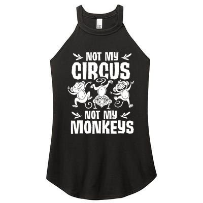 Not My Circus Not My Monkeys Saying Animal Lover Monkey Women's Perfect Tri Rocker Tank