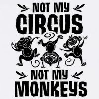 Not My Circus Not My Monkeys Saying Animal Lover Monkey Garment-Dyed Sweatshirt