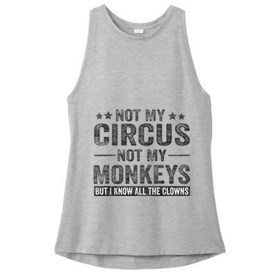 Not My Circus Not My Monkeys But I Know All The Clowns Ladies PosiCharge Tri-Blend Wicking Tank