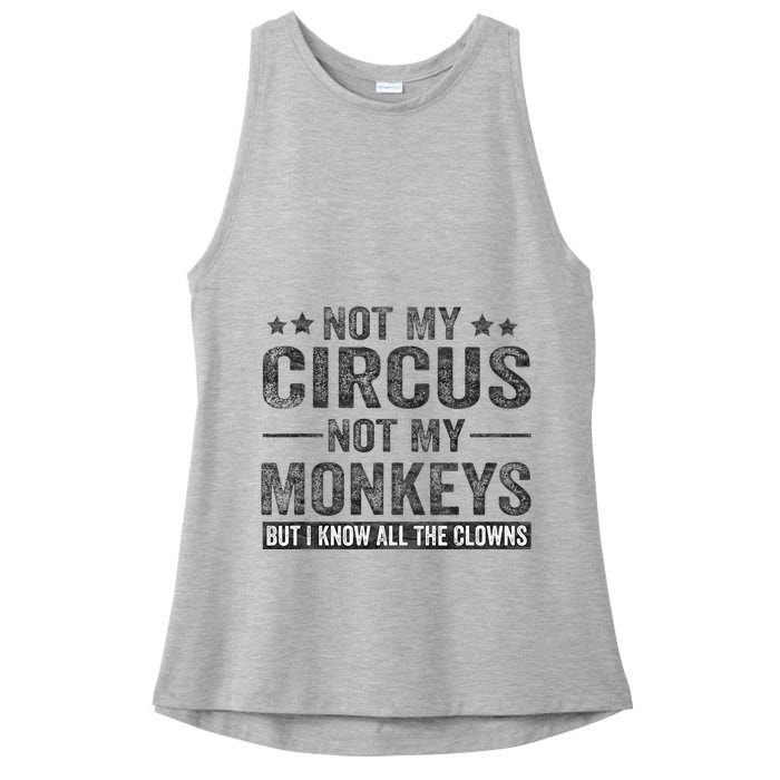 Not My Circus Not My Monkeys But I Know All The Clowns Ladies PosiCharge Tri-Blend Wicking Tank